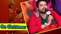 Christmas Special 2014 - Ankush Chaudhari On Christmas Memories - Classmates Movie