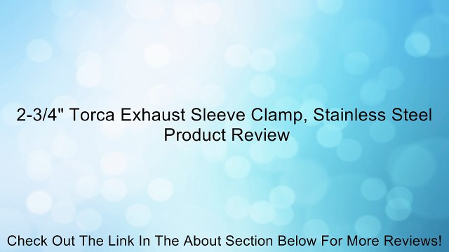 2-3/4 Torca Exhaust Sleeve Clamp, Stainless Steel Review