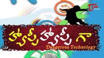 Happy Happy Ga || Dangerous Technology || Telugu Comedy Skits