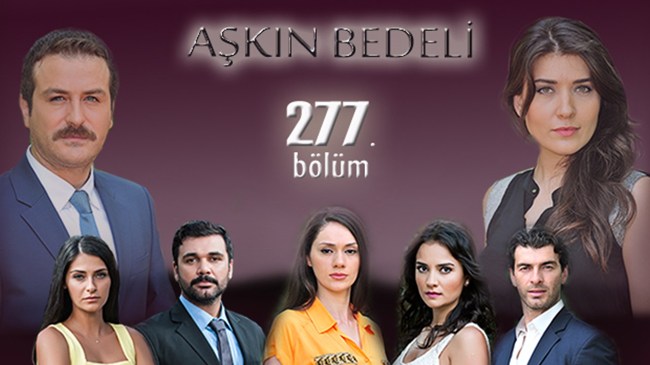 Aşkın Bedeli 277. Bölüm
