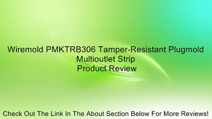 Wiremold PMKTRB306 Tamper-Resistant Plugmold Multioutlet Strip Review