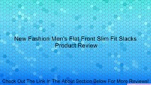 New Fashion Men's Flat Front Slim Fit Slacks Review