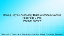 Racing Bicycle Accessory Black Aluminum Nonslip Foot Pegs 2 Pcs Review