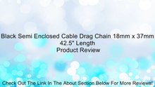Black Semi Enclosed Cable Drag Chain 18mm x 37mm 42.5" Length Review