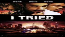 I Tried (2007) Full Movie ✽Streaming Online✽