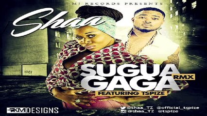 Shaa Feat. TSpize - Sugua Gaga (Remix) (Audio) | Swahili Champeta Music