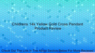 Childrens 14k Yellow Gold Cross Pendant Review