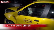 Fatih'te gaspçı dehşeti