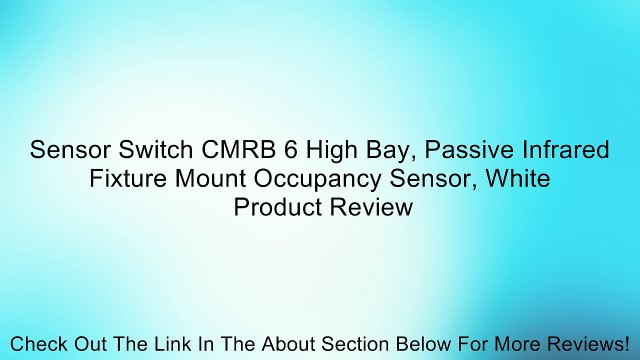 Sensor Switch CMRB 6 High Bay, Passive Infrared Fixture Mount Occupancy Sensor, White Review