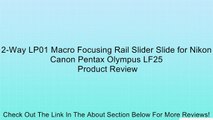 2-Way LP01 Macro Focusing Rail Slider Slide for Nikon Canon Pentax Olympus LF25 Review