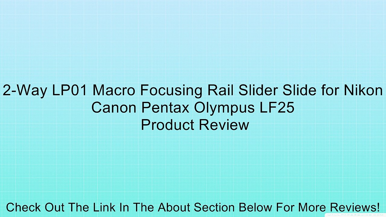 2-Way LP01 Macro Focusing Rail Slider Slide for Nikon Canon Pentax Olympus LF25 Review