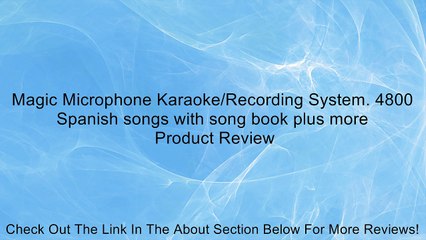 Magic Microphone Karaoke/Recording System. 4800 Spanish songs with song book plus more Review
