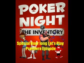 Let's Play Poker Night at the Inventory Episode 1 (Gameplay only)