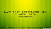LAMPS - OTHER - OEM: 63136920731, OEM: 63136920732, Pair Set Review