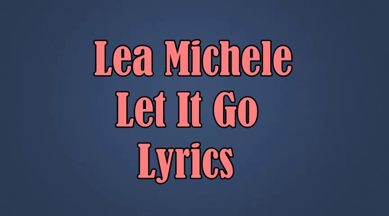 Lea Michele - Let It Go Lyrics