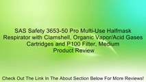 SAS Safety 3653-50 Pro Multi-Use Halfmask Respirator with Clamshell, Organic Vapor/Acid Gases Cartridges and P100 Filter, Medium Review
