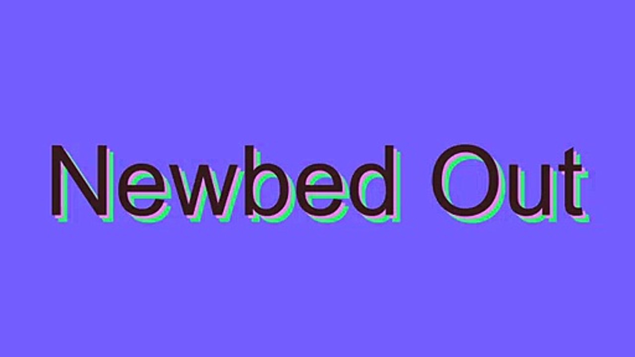 How to Pronounce Newbed Out