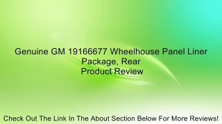 Genuine GM 19166677 Wheelhouse Panel Liner Package, Rear Review