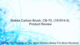 Makita Carbon Brush, CB-70, (191914-5) Review