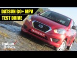 Datsun GO + MPV Test Drive And Review In India