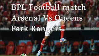 live football Arsenal vs Queens Park Rangers match stream online