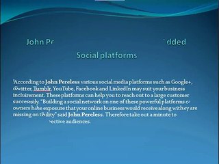 John Pereless- Use Social Media for Added Advantage