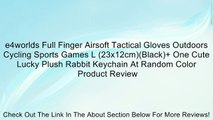 e4worlds Full Finger Airsoft Tactical Gloves Outdoors Cycling Sports Games L (23x12cm)(Black)  One Cute Lucky Plush Rabbit Keychain At Random Color Review