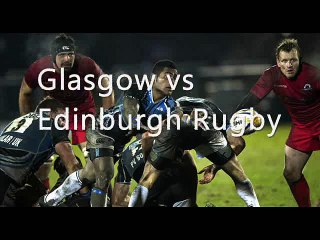 Live Rugby Glasgow vs Edinburgh Guinness PRO12  Online Now