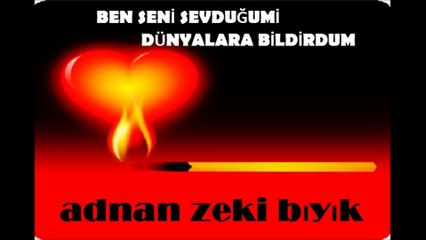 Ben Seni Sevdiğimi-Adnan Zeki Bıyık