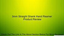 3mm Straight Shank Hand Reamer Review