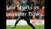 watch Rugby Sharks vs Leicester Tigers online