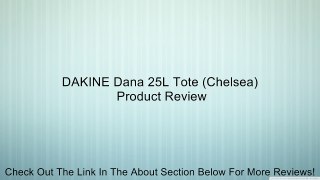 DAKINE Dana 25L Tote (Chelsea) Review