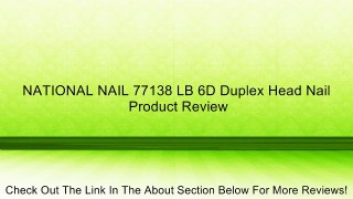 NATIONAL NAIL 77138 LB 6D Duplex Head Nail Review