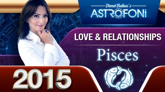 Astrology forecasts for Pisces in 2015 Videos on Love & Relationships