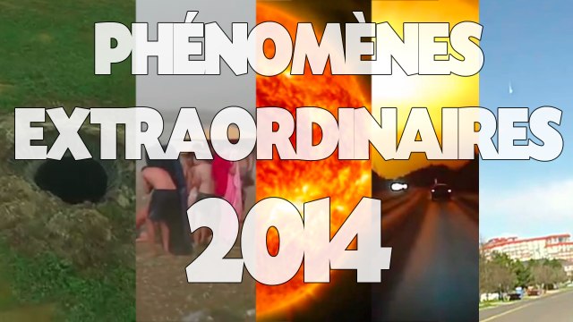 Les phénomènes naturels extraordinaires [ZAPPING 2014]