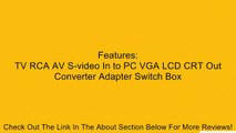 TV RCA AV S-video In to PC VGA LCD CRT Out Converter Adapter Switch Box Review