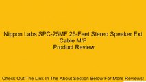 Nippon Labs SPC-25MF 25-Feet Stereo Speaker Ext Cable M/F Review