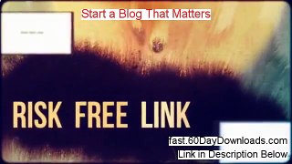 Access Start A Blog That Matters free of risk (for 60 days)
