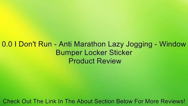 0.0 I Don't Run - Anti Marathon Lazy Jogging - Window Bumper Locker Sticker Review