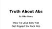 Truth About Abs An Overview of Mike Geary's The Truth About Six Pack Abs