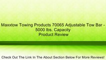 Maxxtow Towing Products 70065 Adjustable Tow Bar - 5000 lbs. Capacity Review