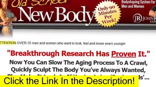 Old School New Body  Review - Scam Or Legit, 2014