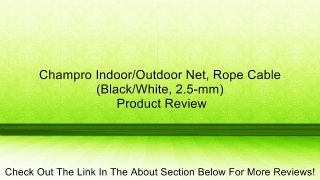 Champro Indoor/Outdoor Net, Rope Cable (Black/White, 2.5-mm) Review