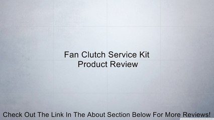 Fan Clutch Service Kit Review