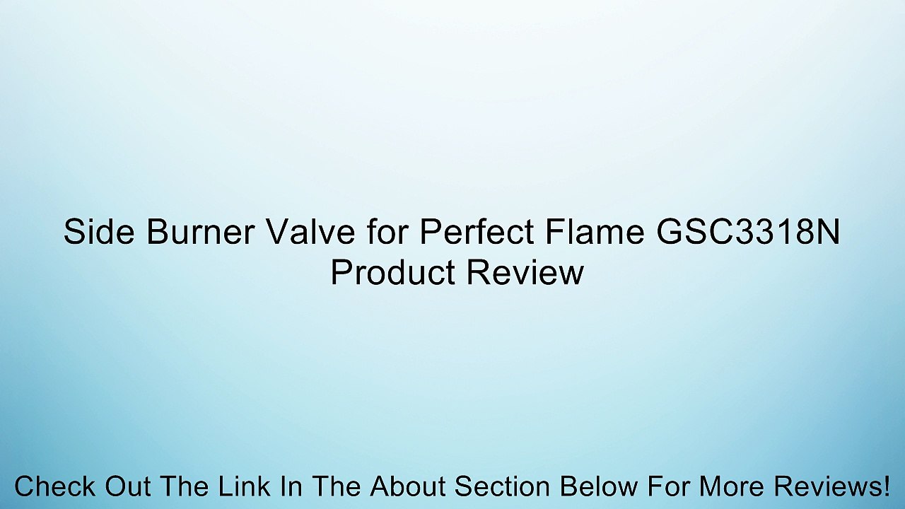 Side Burner Valve for Perfect Flame GSC3318N Review