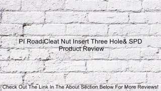PI Road Cleat Nut Insert Three Hole& SPD Review