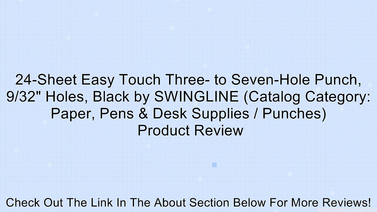 24-Sheet Easy Touch Three- to Seven-Hole Punch, 9/32" Holes, Black by SWINGLINE (Catalog Category: Paper, Pens & Desk Supplies / Punches) Review