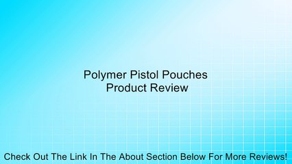 Polymer Pistol Pouches Review