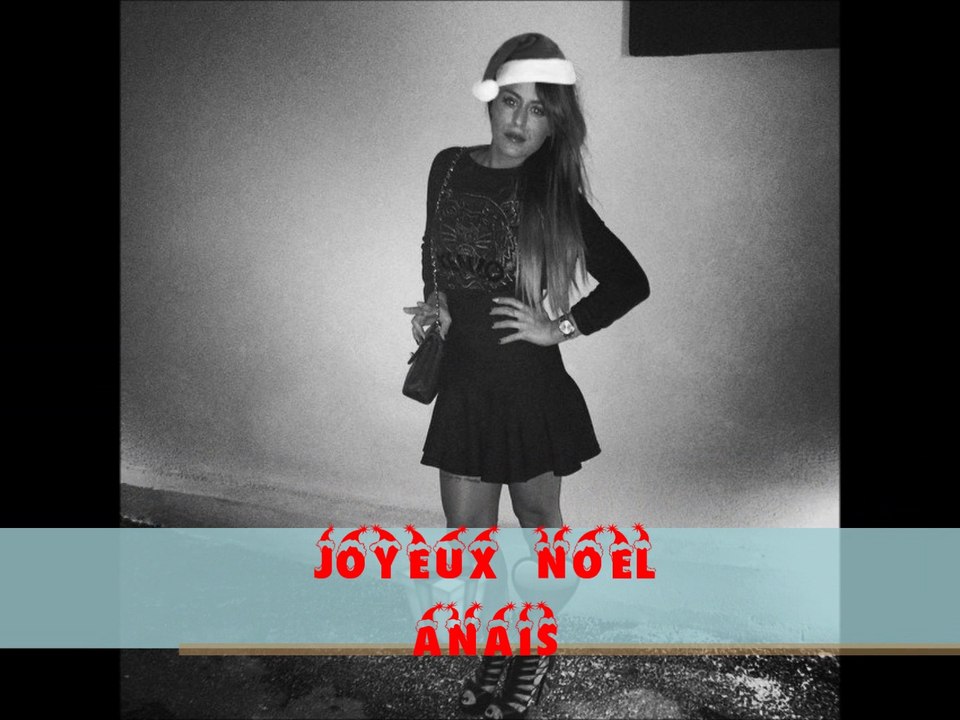 Joyeux Noël Anaïs.