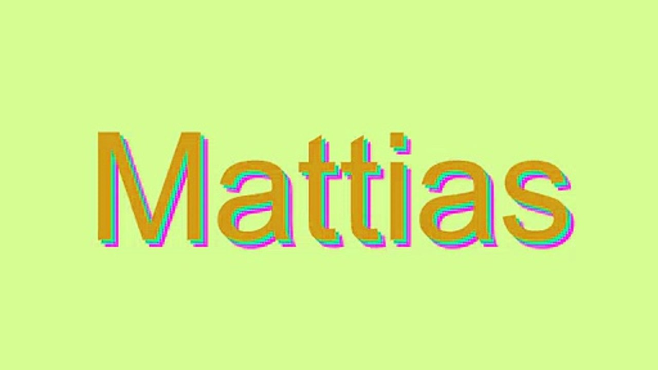 How to Pronounce Mattias